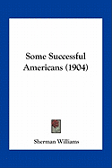 Some Successful Americans (1904)