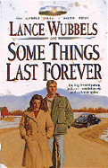 Some Things Last Forever - Wubbels, Lance