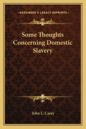 Some Thoughts Concerning Domestic Slavery