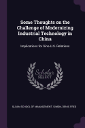 Some Thoughts on the Challenge of Modernizing Industrial Technology in China: Implications for Sino-U.S. Relations