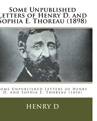 Some Unpublished Letters of Henry D. and Sophia E. Thoreau (1898) - E, Sophia, and Jones, Samuel Arthur, and D, Henry