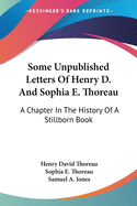 Some Unpublished Letters Of Henry D. And Sophia E. Thoreau: A Chapter In The History Of A Stillborn Book