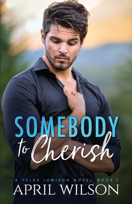 Somebody to Cherish: An Age Gap Protector Gay Romance - Wilson, April