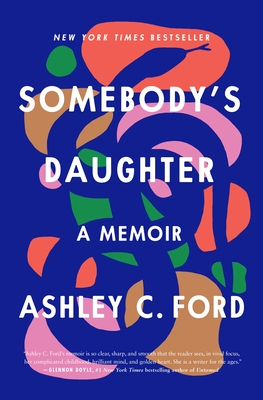 Somebody's Daughter: A Memoir - Ford, Ashley C