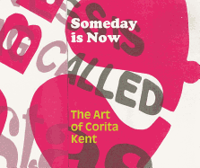 Someday Is Now: The Art of Corita Kent