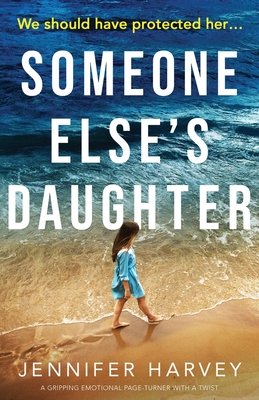 Someone Else's Daughter: A gripping emotional page turner with a twist - Harvey, Jennifer