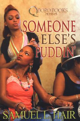 Someone Else's Puddin' - Hair, Samuel L