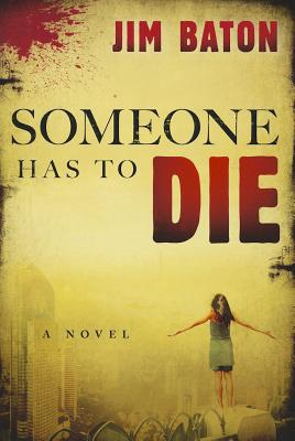 Someone Has to Die - Baton, Jim