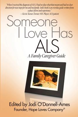 Someone I Love Has ALS: A Family Caregiver Guide - O'Donnell-Ames, Jodi