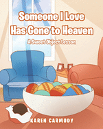 Someone I Love Has Gone to Heaven: A Sweet Object Lesson