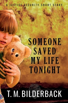 Someone Saved My Life Tonight - A Justice Security Short Story - Bilderback, T M