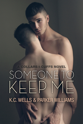Someone to Keep Me - Wells, K C, and Williams, Parker