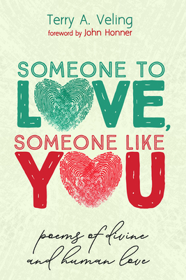 Someone to Love, Someone Like You - Veling, Terry A, and Honner, John (Foreword by)