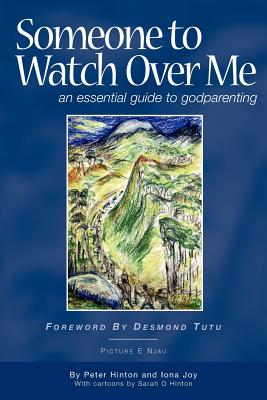 Someone to Watch Over Me - An Essential Guide to Godparenting - Hinton, Peter, and Joy, Iona