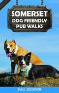 Somerset Dog Friendly Pub Walks: 20 Dog Walks