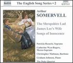 Somervell: The Shropshire Lad; James Lee's Wife; Songs of Innocence
