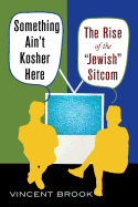 Something Ain't Kosher Here: The Rise of the 'Jewish' Sitcom