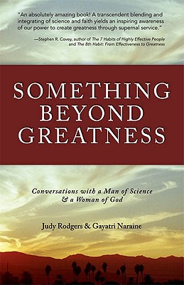 Something Beyond Greatness: Conversations with a Man of Science & a Woman of God - Rodgers, Judy, and Naraine, Gayatri
