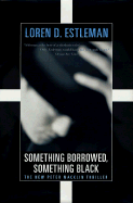 Something Borrowed, Something Black - Estleman, Loren D