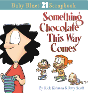 Something Chocolate This Way Comes: Baby Blues Scrapbook No. 21