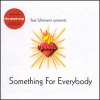 Something for Everybody - Baz Luhrmann