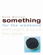 Something for the Weekend: With Eight Around the Table