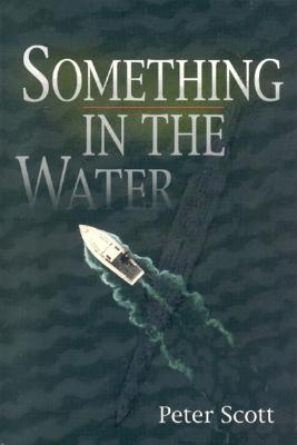 Something in the Water - Scott, Peter