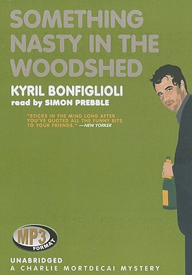 Something Nasty in the Woodshed - Bonfiglioli, Kyril