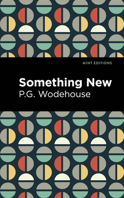 Something New - Wodehouse, P G, and Editions, Mint (Contributions by)