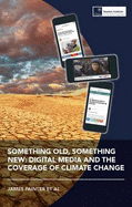 Something Old, Something New: Digital Media and the Coverage of Climate Change