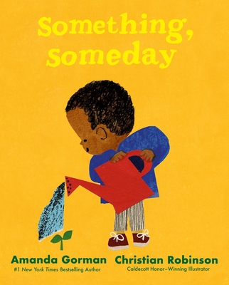 Something, Someday: A timeless picture book for the next generation of writers - Gorman, Amanda