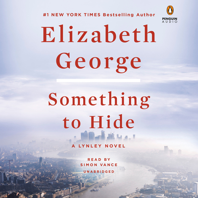 Something to Hide: A Lynley Novel - George, Elizabeth, and Vance, Simon (Read by)