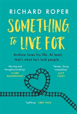 Something to Live For: A page-turning comfort read that will make you laugh and cry - Roper, Richard