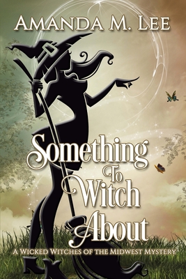 Something to Witch About - Lee, Amanda M