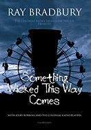 Something Wicked This Way Comes Lib/E - Bradbury, Ray (Prologue by), and Full Cast, A (Read by), and Vander Berg, Mark (Producer)