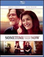 Sometime Other Than Now [Blu-ray]