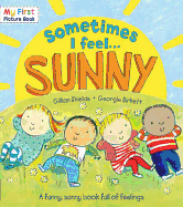 Sometimes I Feel... Sunny: A Funny, Sunny Book Full of Feelings