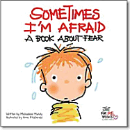 Sometimes I'm Afraid: A Book about Fear - Mundy, Michaelene