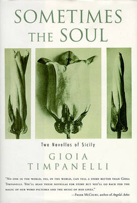 Sometimes the Soul: Two Novellas of Sicily - Timpanelli, Gioia