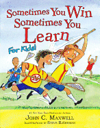 Sometimes You Win--Sometimes You Learn for Kids