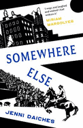 Somewhere Else: Recommended by Miriam Margolyes