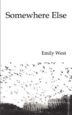 Somewhere Else - West, Emily