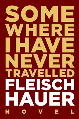 Somewhere I Have Never Travelled - Fleischhauer, Wolfram