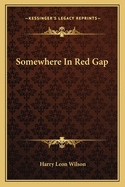 Somewhere In Red Gap