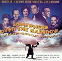 Somewhere Over the Rainbow: The Golden Age of Hollywood Musicals - Various Artists