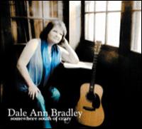 Somewhere South of Crazy - Dale Ann Bradley