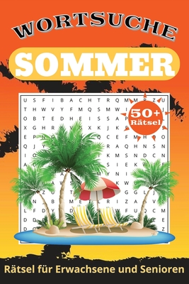 Sommer Wrtersuche Rtsel Buch: Wortsuchrtsel mit leicht lesbarem Druck zu Sommer, Sonne, Erholung und mehr 6x9 Zoll, 110 Seiten 50+ Rtsel ... Geschenk fr Urlaub, Feiertage und Freizeit - Bcher, Ol