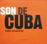 Son de Cuba - Casademunt, Tomas (Photographer), and Acosta, Leonardo (Text by), and Casademundt, Tomas
