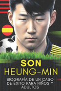 Son Heung-Min: Biograf?a de un caso de ?xito para nios y adultos