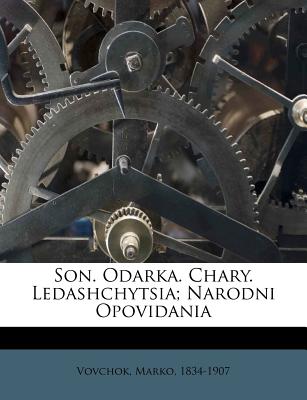 Son. Odarka. Chary. Ledashchytsia; Narodni Opovidania - Vovchok, Marko